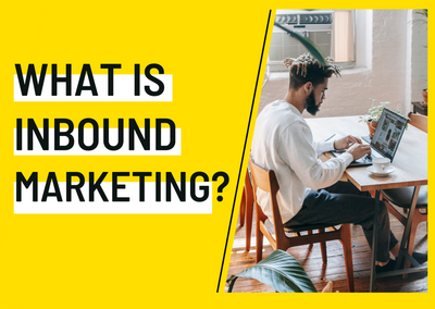 What Is Inbound Marketing?